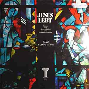 Siegfried Fietz, Johannes Jourdan, Wilfried Mann - Jesus Lebt mp3 album