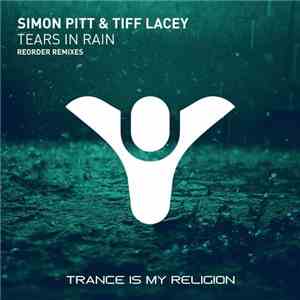 Simon Pitt & Tiff Lacey - Tears In Rain (ReOrder Remixes) mp3 album