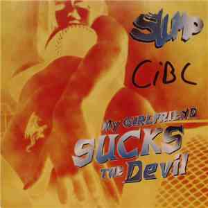 Slump  - My Girlfriend Sucks The Devil mp3 album
