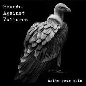 Sounds Against Vultures - Write Your Pain mp3 album