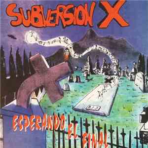 Subversion X - Esperando el Final mp3 album