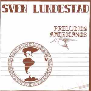 Sven Lundestad - Preludios Americanos mp3 album