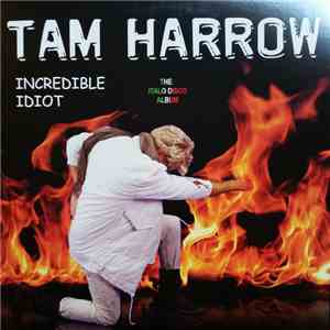 Tam Harrow - Incredible Idiot mp3 album