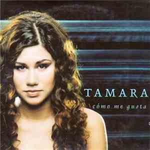 Tamara  - Cómo Me Gusta mp3 album