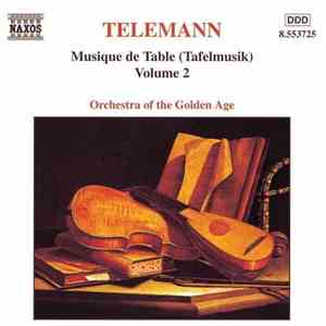 Telemann, Orchestra Of The Golden Age - Musique De Table (Tafelmusik) Volume 2 mp3 album