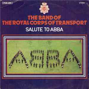 The Band Of The Royal Corps Of Transport - Salute To Abba mp3 album