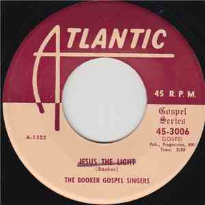 The Booker Gospel Singers - Jesus Is The Light mp3 album