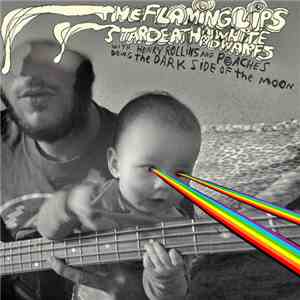 The Flaming Lips, Stardeath And White Dwarfs With Henry Rollins And Peaches - Dark Side Of The Moon mp3 album