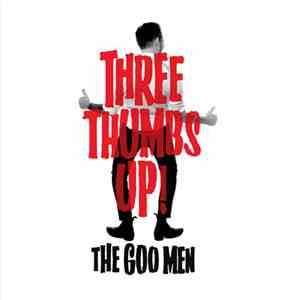 The Goo Men - Three Thumbs Up mp3 album