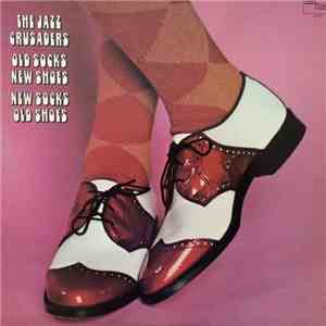 The Jazz Crusaders - Old Socks, New Shoes...New Socks, Old Shoes mp3 album