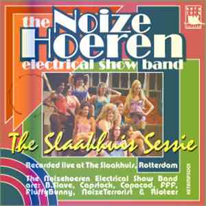 The Noizehoeren - The Slaakhuis Sessie mp3 album