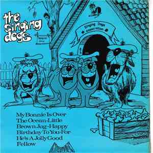 The Singing Dogs - My Bonnie Is Over The Ocean mp3 album