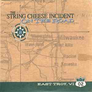The String Cheese Incident - On The Road: 07-12-02 East Troy, WI mp3 album