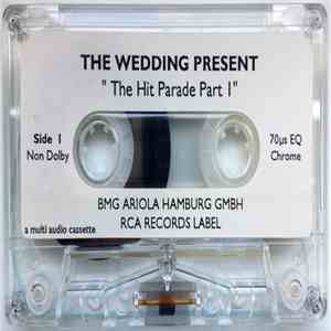 The Wedding Present - The Hit Parade Part I mp3 album