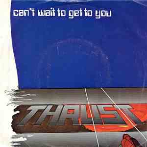 Thrust  - Can't Wait To Get To You mp3 album