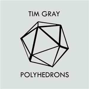Tim Gray  - Polyhedrons mp3 album