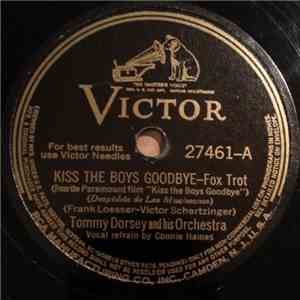 Tommy Dorsey And His Orchestra - Kiss The Boys Goodbye / I'll Never Let A Day Pass By mp3 album