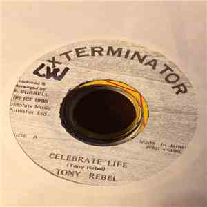Tony Rebel - Celebrate Life mp3 album