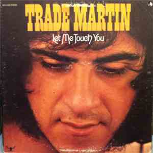 Trade Martin - Let Me Touch You mp3 album