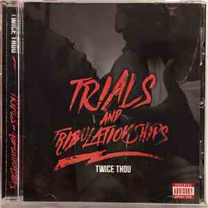 Twice Thou - Trials & Tribulationships mp3 album