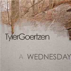 TylerGoertzen - A Wednesday mp3 album
