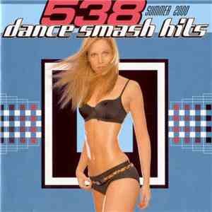 Various - 538 Dance Smash Hits - Summer 2000 mp3 album