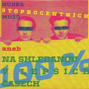 Various - Hudba Stoprocentních Mužů Aneb Nashledanou V Lepších Časech mp3 album