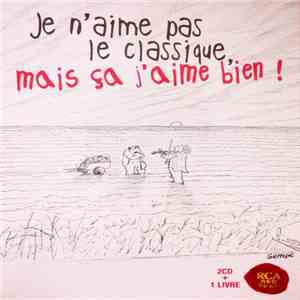 Various - Je N'Aime Pas Le Classique, Mais Ça J'Aime Bien ! mp3 album