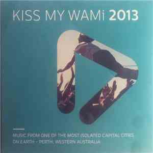 Various - Kiss My WAMi 2013 mp3 album