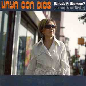 Vaya Con Dios feat. Aaron Neville - What's A Woman? mp3 album