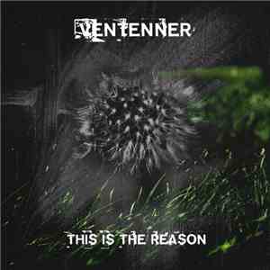 Ventenner - This Is The Reason mp3 album