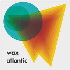 Wax Atlantic - Wax Atlantic mp3 album