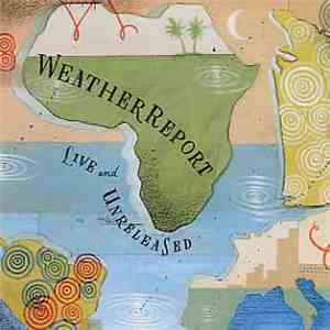 Weather Report - Live & Unreleased mp3 album