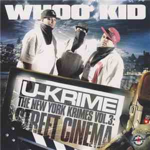 Whoo Kid / U-Krime - The New York Krimes Vol. 3: Street Cinema mp3 album
