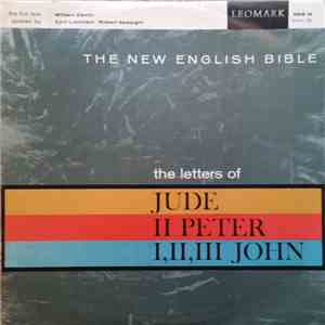 William Devlin, Cyril Luckham, Robert Speaight - The New English Bible The Letters Of Jude, II Peter, I, II, III John mp3 album