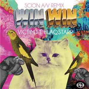 Win Win Ft. Blaqstarr - Scion A/V Remix: Victim mp3 album