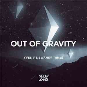Yves V & Swanky Tunes - Out Of Gravity mp3 album