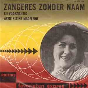 Zangeres Zonder Naam - Rij Voorzichtig / Arme Kleine Madeleine mp3 album