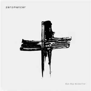 Zeromancer - Bye-Bye Borderline mp3 album