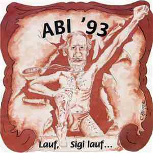 Abi '93 - Lauf, Sigi Lauf... mp3 album