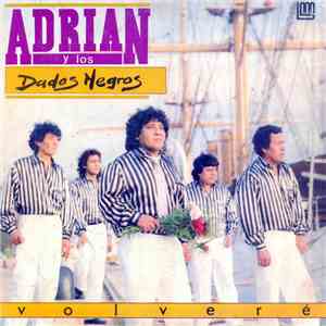 Adrian Y Los Dados Negros - Volveré mp3 album