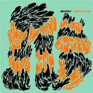 AIDS Wolf - Cities Of Glass mp3 album
