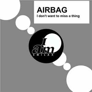 Airbag - I Don't Want To Miss A Thing mp3 album