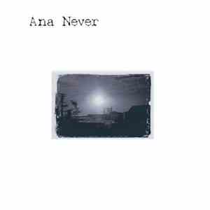 Ana Never - Ana Never mp3 album