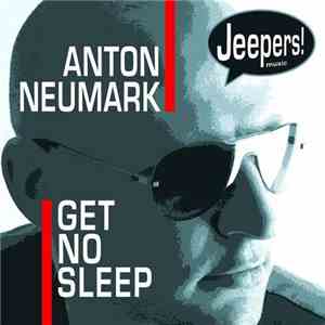 Anton Neumark - Get No Sleep mp3 album