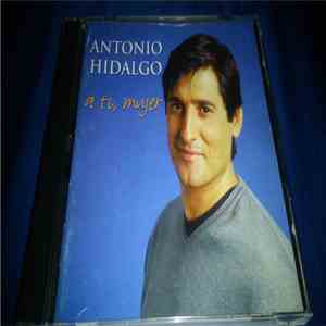 Antonio Hidalgo - A Ti Mujer mp3 album
