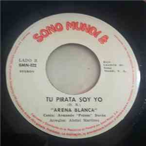Arena Blanca - El Vicio De Tu Boca / Tu Pirata Soy Yo mp3 album