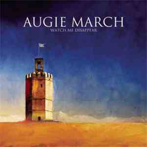 Augie March - Watch Me Disappear mp3 album