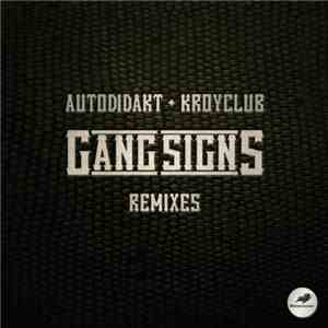 Autodidakt + Kroyclub - Gang Signs Remixes mp3 album