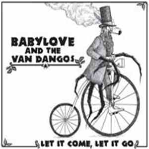 Babylove And The Van Dangos - Let It Come, Let It Go mp3 album